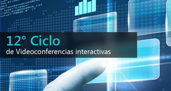 INICIA EL XII CICLO DE VIDEOCONFERENCIAS INTERACTIVAS 2013
