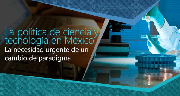 LA POLÍTICA DE CIENCIA Y TECNOLOGÍA EN MÉXICO